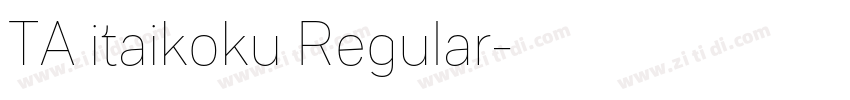 TA itaikoku Regular字体转换